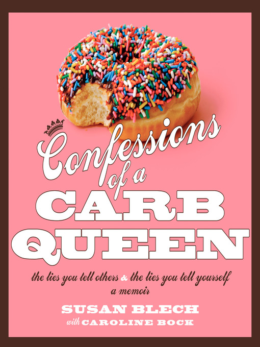 Title details for Confessions of a Carb Queen by Susan Blech - Wait list